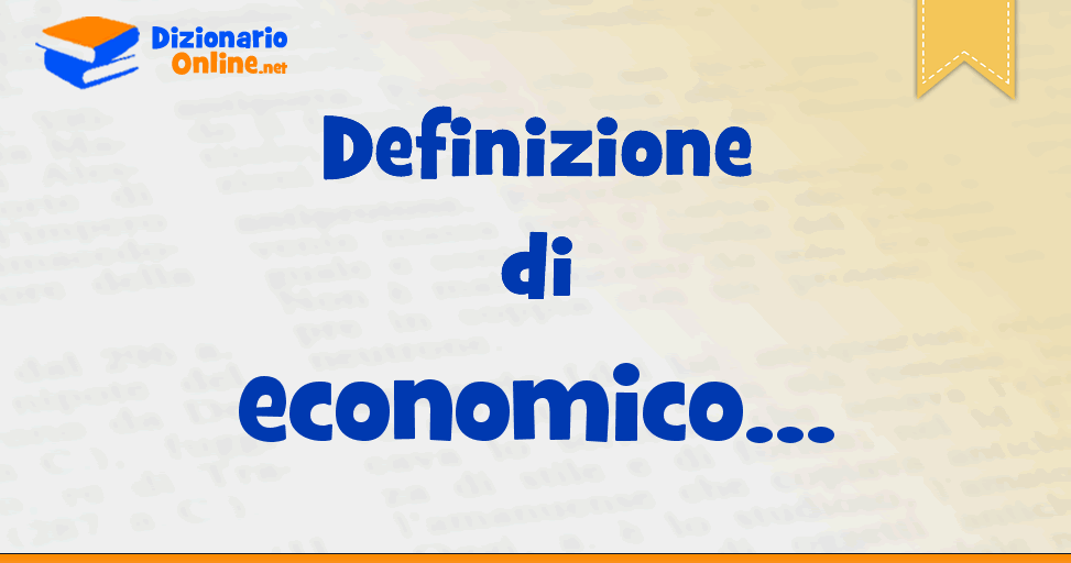 Significato Di Economico Definizione Ufficiale Dizionario Online