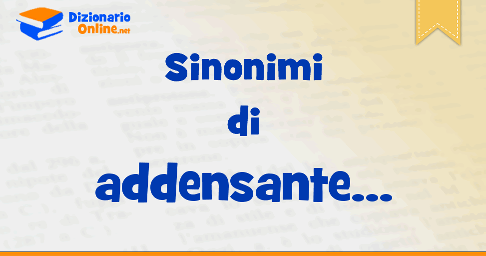Sinonimi di addensante Dizionario Online