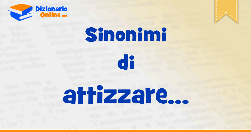 Attizzare sinonimi