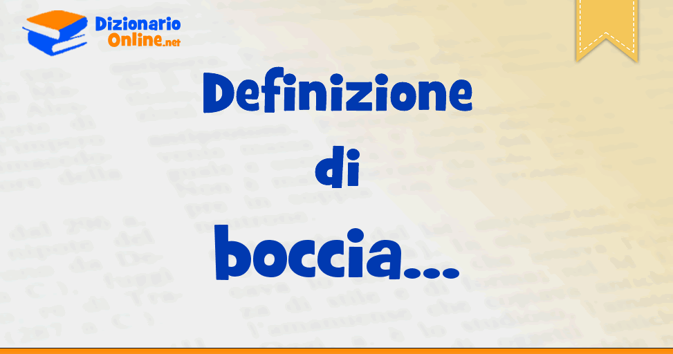 Significato di boccia definizione ufficiale Dizionario Online