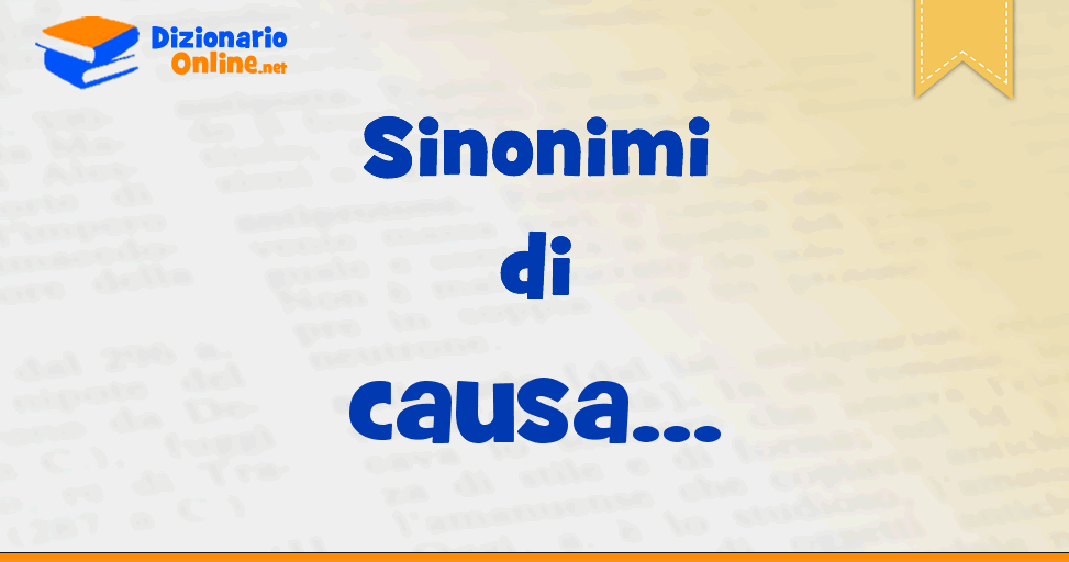 Sinonimi Di Causa Contrari Di Causa Dizionario Online