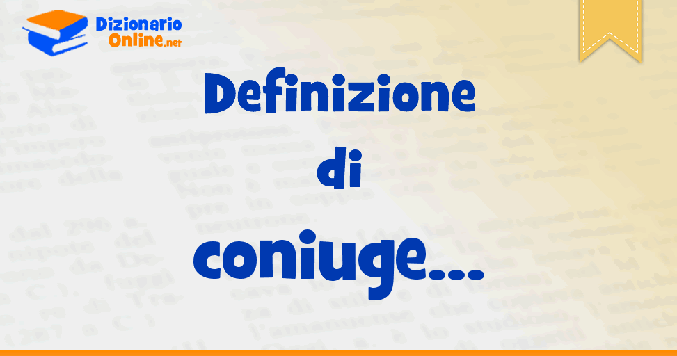 coniuge significato coniuge significato