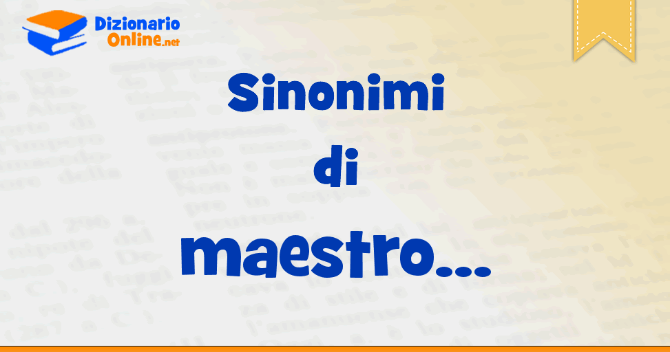 Sinonimi Di Maestro Contrari Di Maestro Dizionario Online