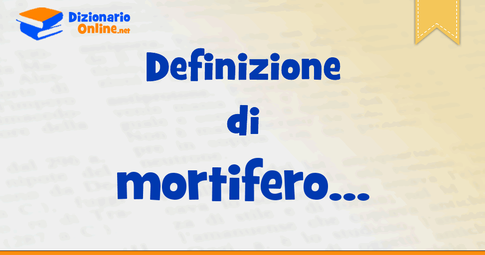 Mortifere significato