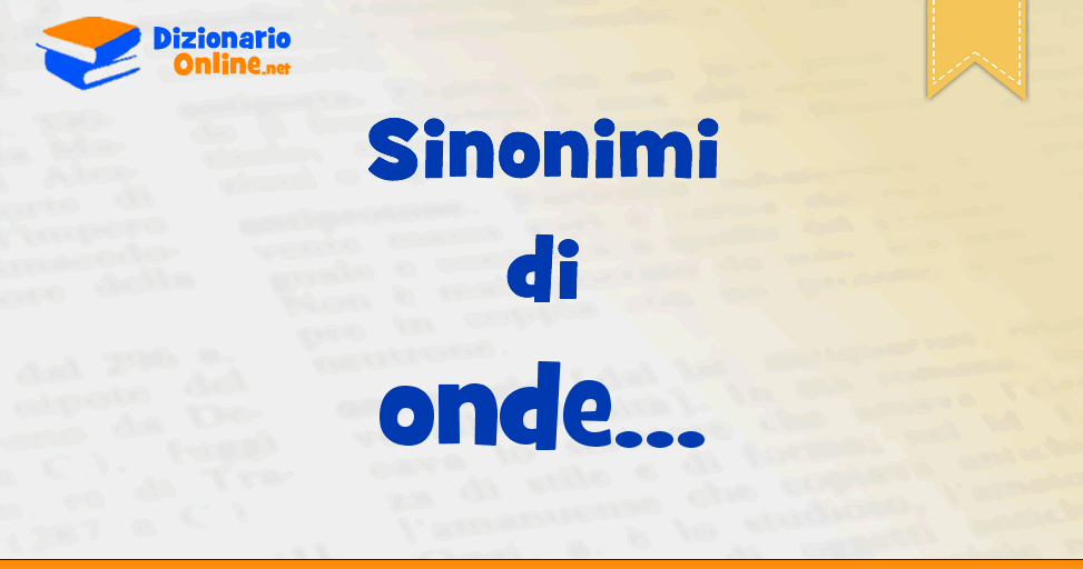 sinonimi-di-onde-dizionario-online